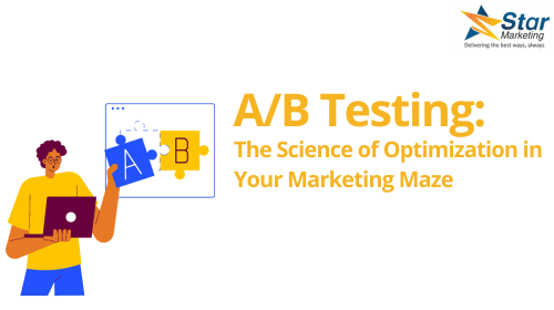 A/B Testing: The Science of Optimization in Your Marketing Maze